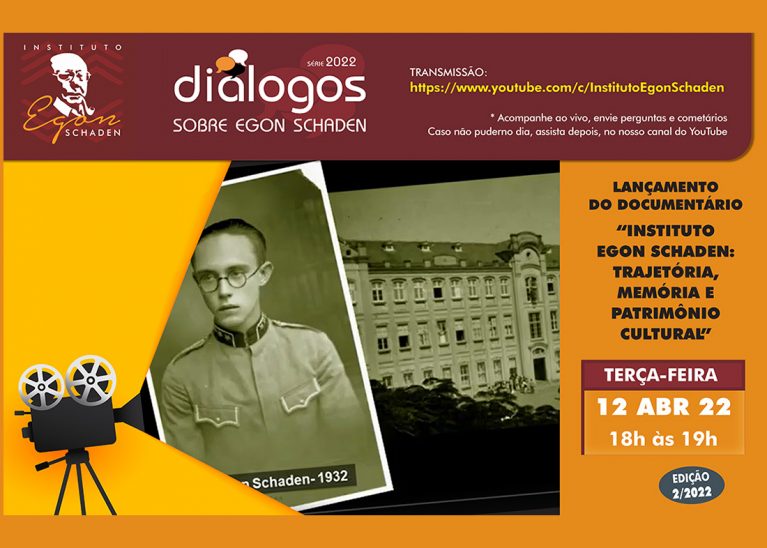 Dia 14/04 – lançamento do documentário “Instituto Egon Schaden: Trajetória, Memória e Patrimônio Cultural”