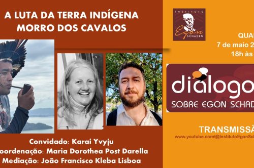 RESISTÊNCIA GUARANI FOI TEMA DA 2ª EDIÇÃO DO PROJETO “DIÁLOGOS SOBRE EGON SCHADEN” DE 2025